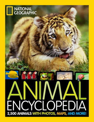 National Geographic Kids / National Geographic Animal Encyclopedia: 2,500 Animals with Photos, Maps, and More! (Coffee Table Book)