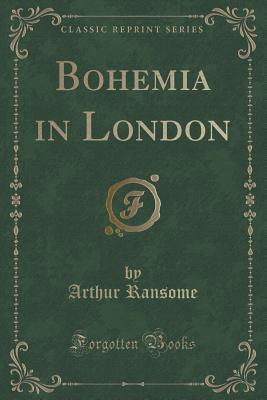 Arthur Ransome / Bohemia in London (Large Paperback)