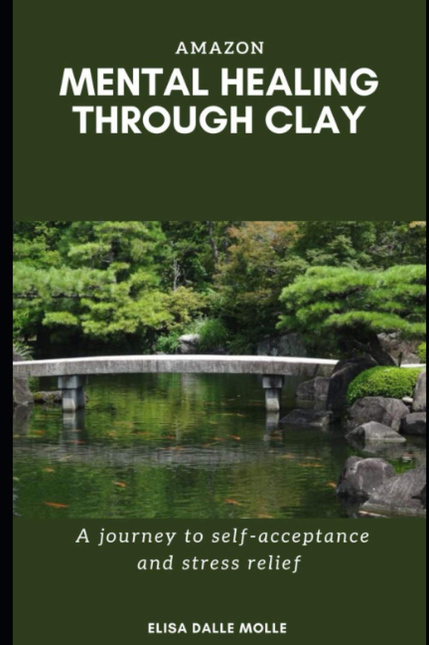 Elisa Dalle Molle / Mental healing through clay (Large Paperback)