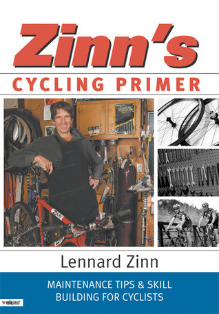Lennard Zinn / Zinn's Cycling Primer: Maintenance Tips & Skill Building for Cyclists (Coffee Table Book)