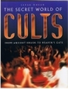 Sarah V. Moran / The Secret World of Cults: From Ancient Druids to Heaven's Gate (Coffee Table Book)