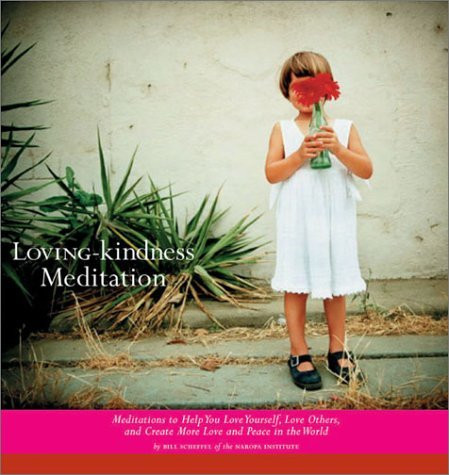 Bill Scheffel / Loving-Kindness Meditation: Meditations to Help You Love Yourself, Love Others, and Create More Love and Peace in the World (Coffee Table Book)