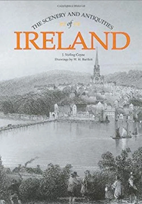 J. Sterling Coyne - The Scenery and Antiquities of Ireland - HB - 2003 (Originally 1842)