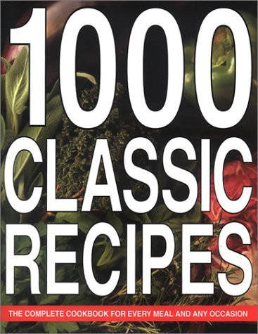 Linda Fraser / 1000 Classic Recipes: The Complete Cookbook for Every Meal and Any Occasion (Coffee Table Book)