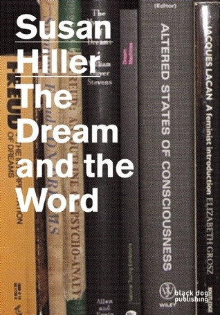 Susan Hiller: The Dream and the Word (Coffee Table Book)