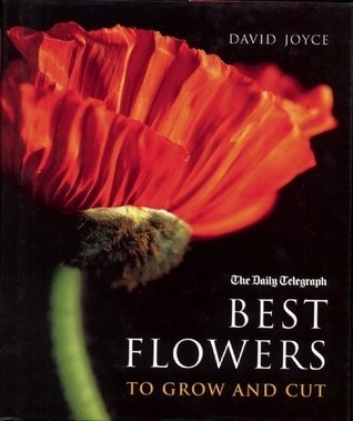 David Joyce / Best Flowers: To Grow And Cut (Coffee Table Book)