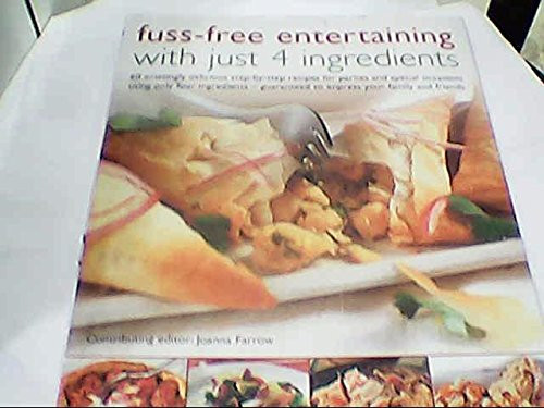 Joanna Farrow / Fuss-Free Entertaining with just 4 ingredients (Coffee Table Book)