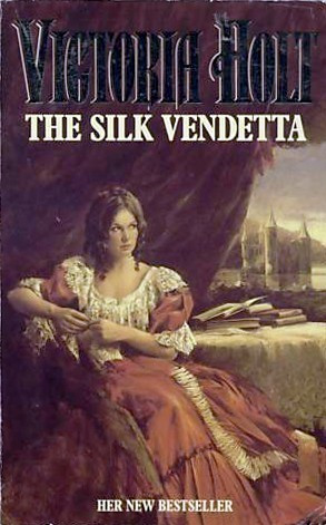 Victoria Holt / The Silk Vendetta
