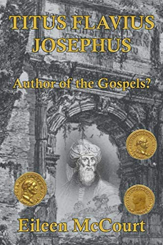 Eileen McCourt / Titus Flavius Josephus: Author of the Gospels? (Large Paperback)