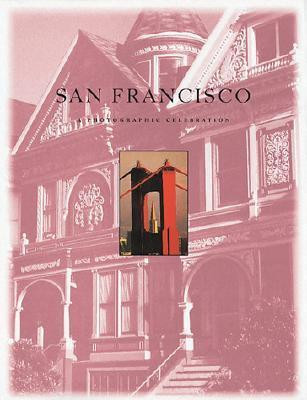 Running Press / San Francisco: A Photographic Celebration (Coffee Table Book)