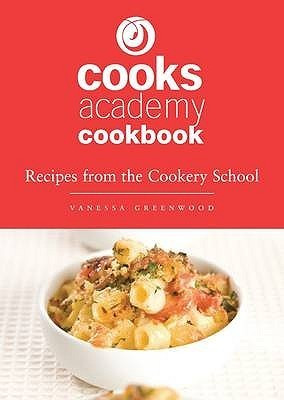 Vanessa Greenwood / Cooks Academy Cookbook (Coffee Table Book)