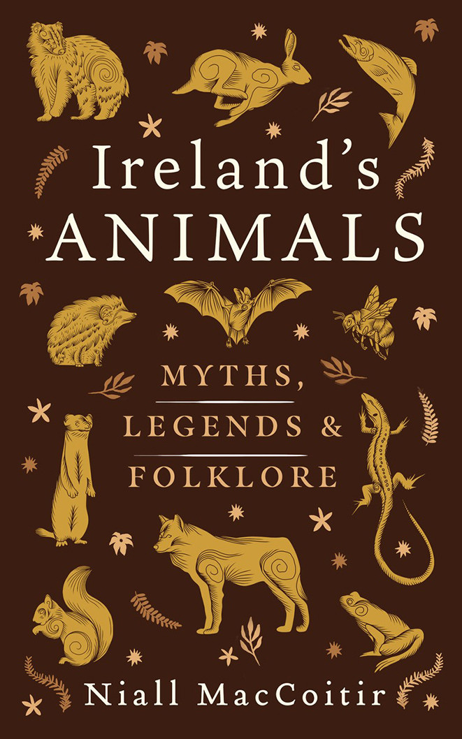 Niall Mac Coitir - Ireland's Animals : Myth, Legend and Folklore - BRAND NEW