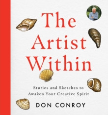 Don Conroy - The Artist Within : Stories and Sketches to Awaken Your Creative Spirit - BRAND NEW
