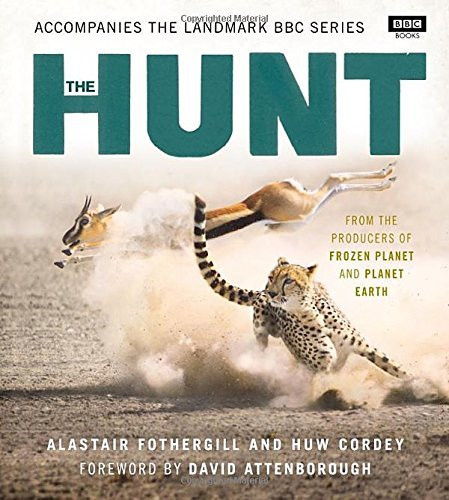 Alastair Fothergill / The Hunt (Coffee Table Book)