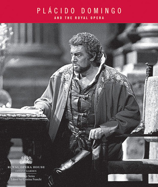 Cristina Franchi   / Placido Domingo and The Royal Opera (Coffee Table Book)