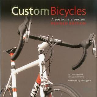 Christine Elliott / Custom Bicycles: A Passionate Pursuit (Coffee Table Book)