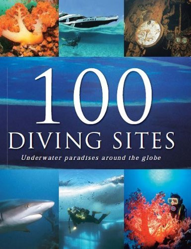 Parragon Books / 100 Diving Sites: Underwater Paradises Around the Globe (Coffee Table Book)