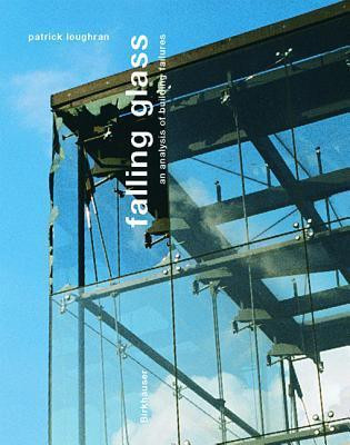 Patrick Loughran / Falling Glass: Problems and Solutions in Contemporary Architecture (Coffee Table Book)