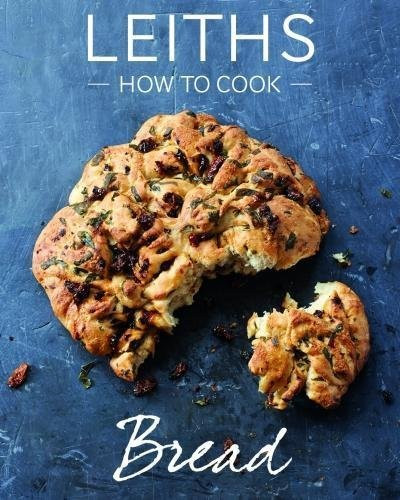 Leith's School of Food and Wine / How to Cook Bread (Coffee Table Book)