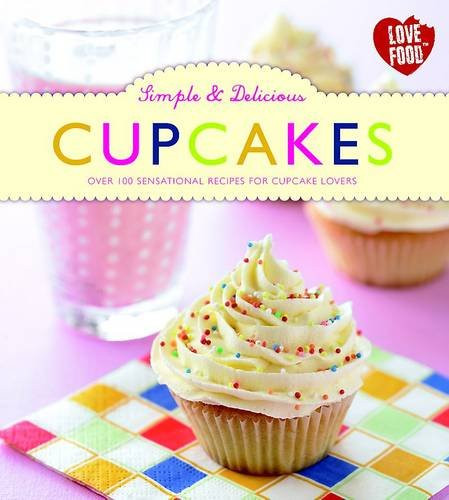 Simple & Delicious Cupcakes (Coffee Table Book)