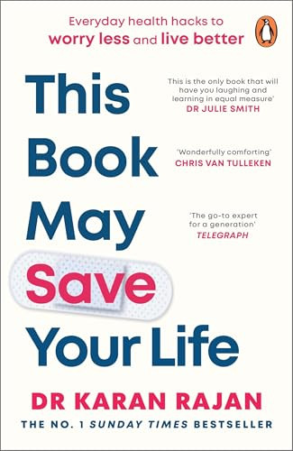 Karan Rajan / This Book May Save Your Life: Everyday Health Hacks to Worry Less and Live Better
