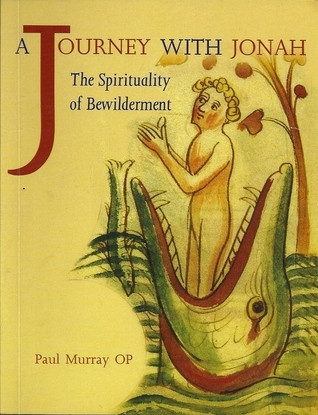 Paul Murray / A Journey With Jonah: The Spirituality of Bewilderment