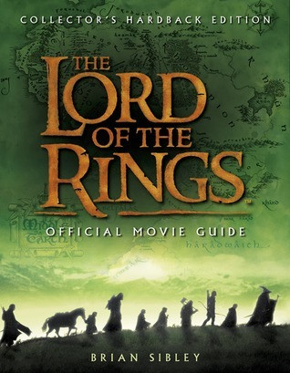 Brian Sibley / The Lord of the Rings Official Movie Guide (Coffee Table Book)