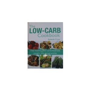 Amanda Cross / THE LOW-CARB COOKBOOK (Coffee Table Book)