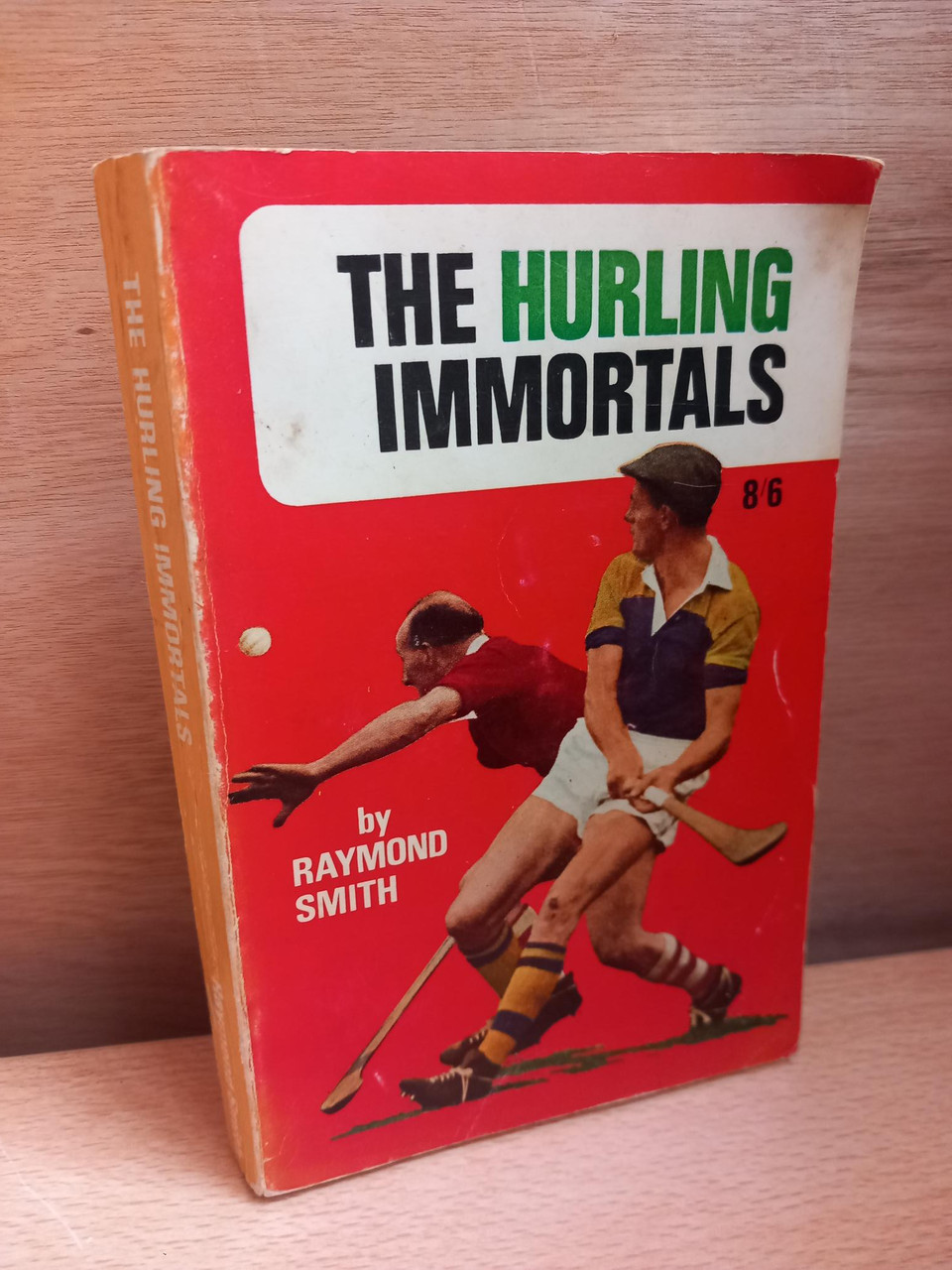 Raymond Smith - The Hurling Immortals - Vintage GAA PB 1969