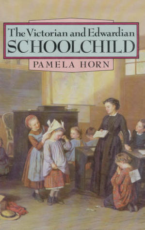 Pamela Horn / Victorian and Edwardian Schoolchild (Coffee Table Book)
