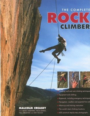 Malcolm Creasey / The Complete Rock Climber (Coffee Table Book)