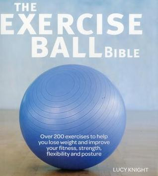 Lucie Knight-Santos / Exercise Ball Bible (Coffee Table Book)