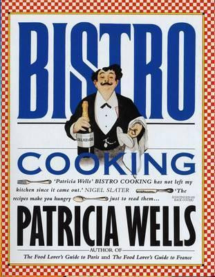 Patricia Wells / Bistro Cooking (Coffee Table Book)
