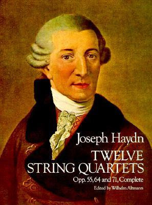 Joseph Haydn / Twelve String Quartets, Opp. 55, 64 and 71, Complete (Coffee Table Book)