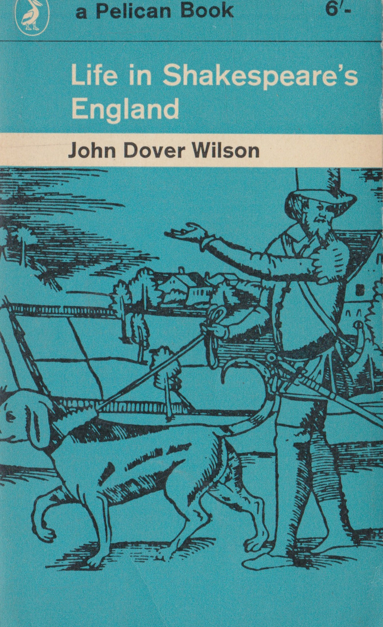 John Dover Wilson / Life in Shakespeare's England (Vintage Paperback)