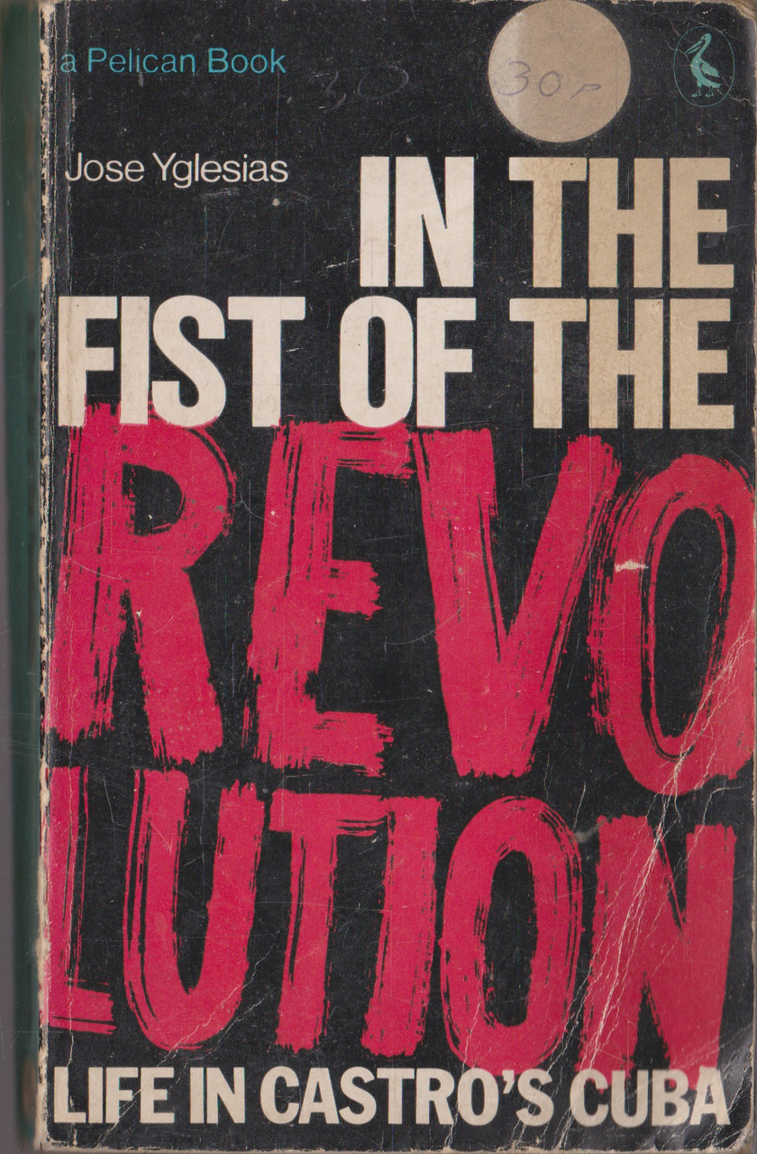 Joe Yglesias / In the Fist of the Revolution (Vintage Paperback)