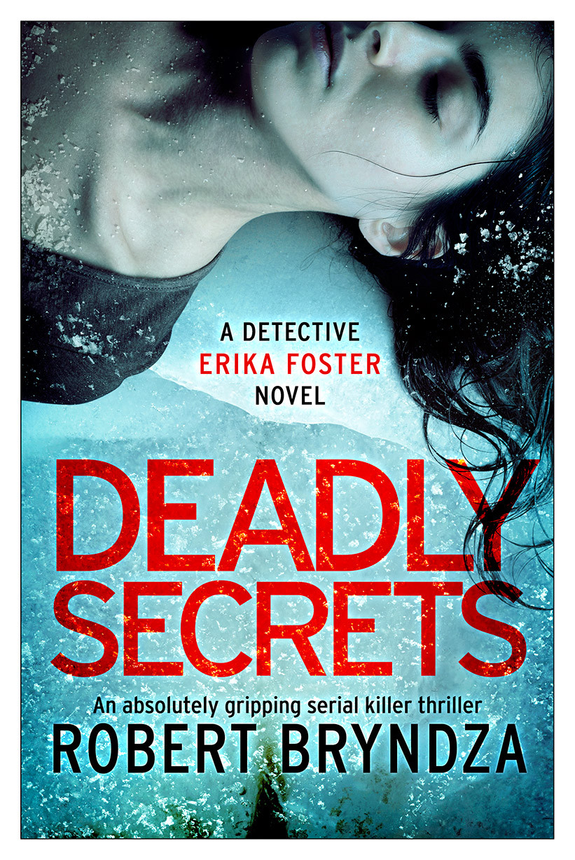 Robert Bryndza / Deadly Secrets