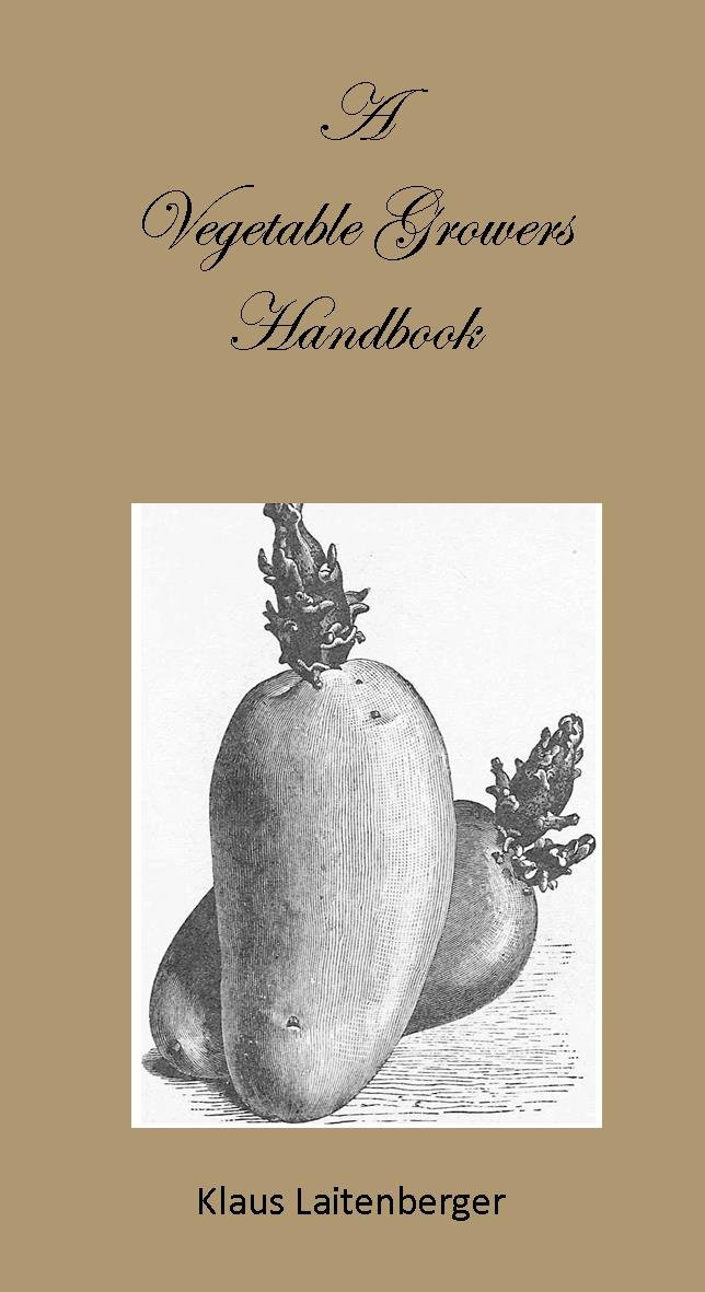 Klaus Laitenberger / A Vegetable Growers Handbook