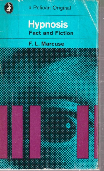 F. L. Marcuse / Hypnosis: Fact and Fiction (Vintage Paperback)