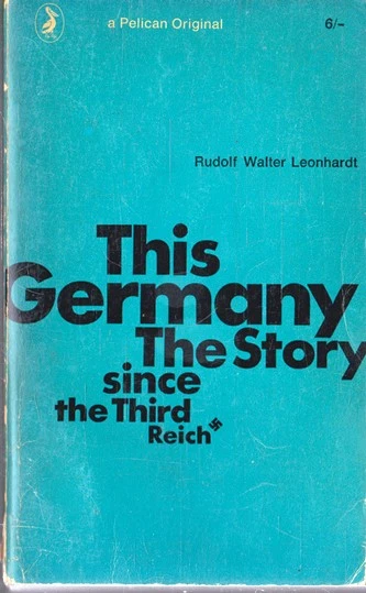 Rudolf Walter Leonhardt / This Germany: The Story since the Third Reich (Vintage Paperback)