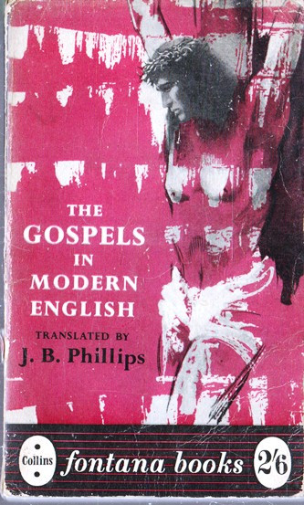 J. B. Phillips / The Gospels in Modern English (Vintage Paperback)