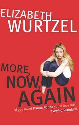 Elizabeth Wurtzel / More, Now, Again