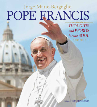 Giuseppe Costa / Pope Francis: Thoughts and Words for the Soul (Coffee Table Book)