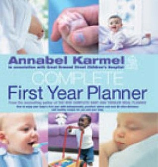 Annabel Karmel / Complete First Year Planner (Coffee Table Book)