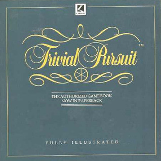 Trivial Pursuit: The Authorized Game Book (Coffee Table Book)