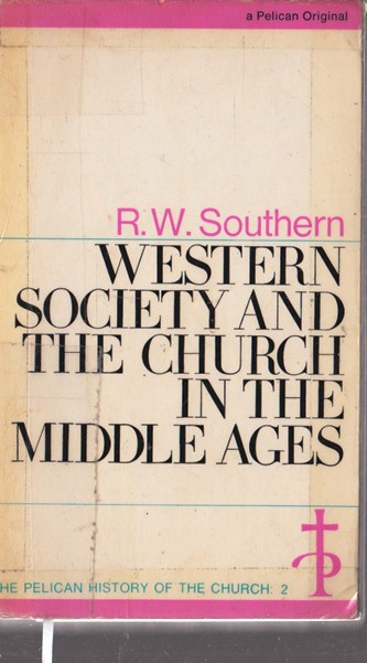 R. W. Southern / Western Society and the Church in the Middle Ages. (Vintage Paperback)