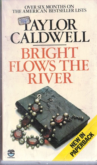 Taylor Caldwell / Bright flows the river. (Vintage Paperback)