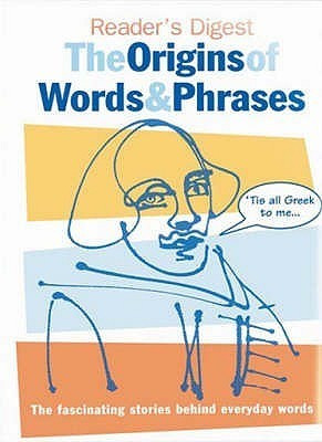 Angus Stevenson / Readers digest the origins of words and phrases (Coffee Table Book)
