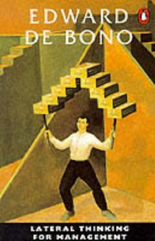 Edward de Bono / Lateral Thinking for Management: A Handbook