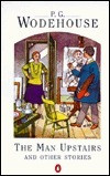 P.G. Wodehouse / The Man Upstairs and Other Stories